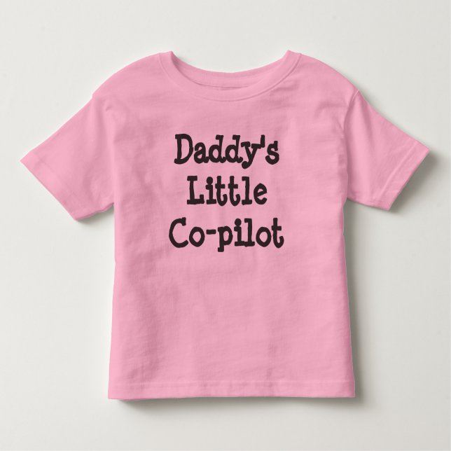 Daddy's Little Co-pilot (girls) Toddler T-Shirt (Front)