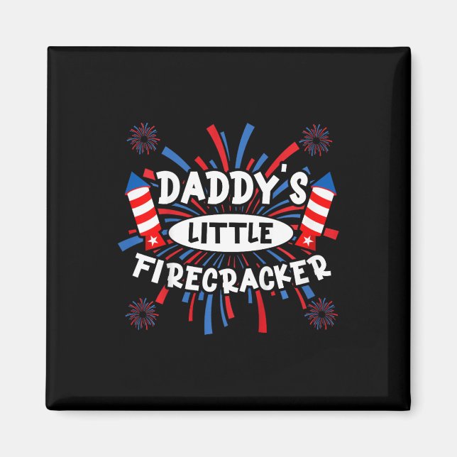 Daddys Little Firecracker Independence Day Firewor Magnet (Front)