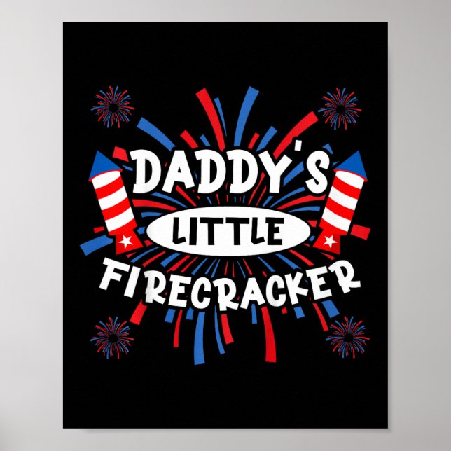 Daddys Little Firecracker Independence Day Firewor Poster (Front)