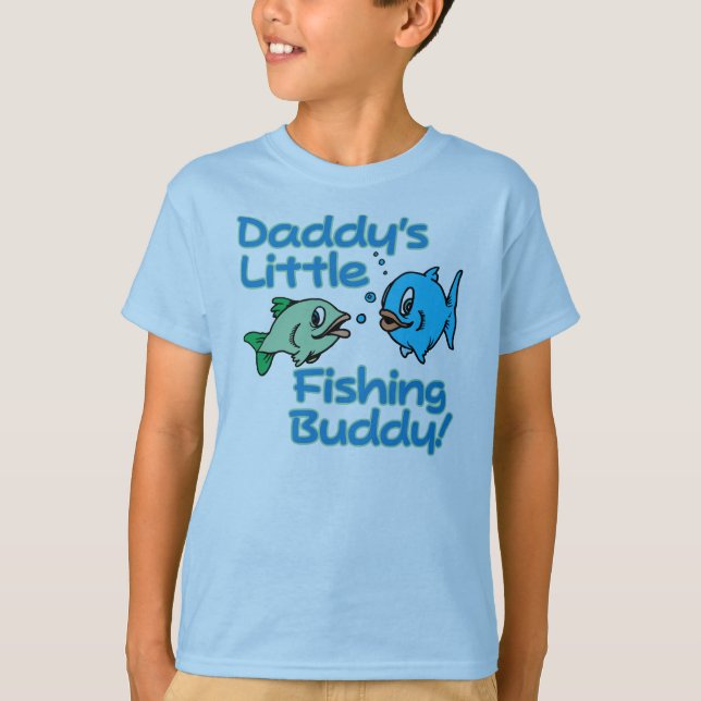 DADDY'S LITTLE FISHING BUDDY! T-Shirt (Front)