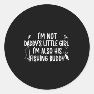 Daddys Little Girl Fishing Buddy Daughter Fishing Classic Round Sticker