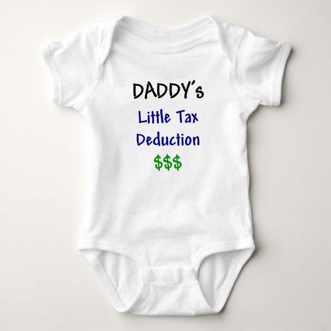 Daddys Little Tax Deduction Baby Bodysuit (Front)