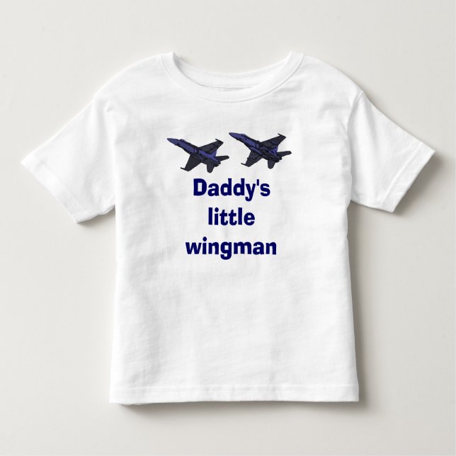 Daddy's Little Wingman Toddler T-Shirt (Front)