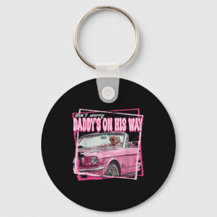 Daddy's On His Way Daddys Home Donald Trump Is Bac Key Ring