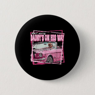 Daddy's On His Way Daddy's Home Donald Trump Is Ck 6 Cm Round Badge