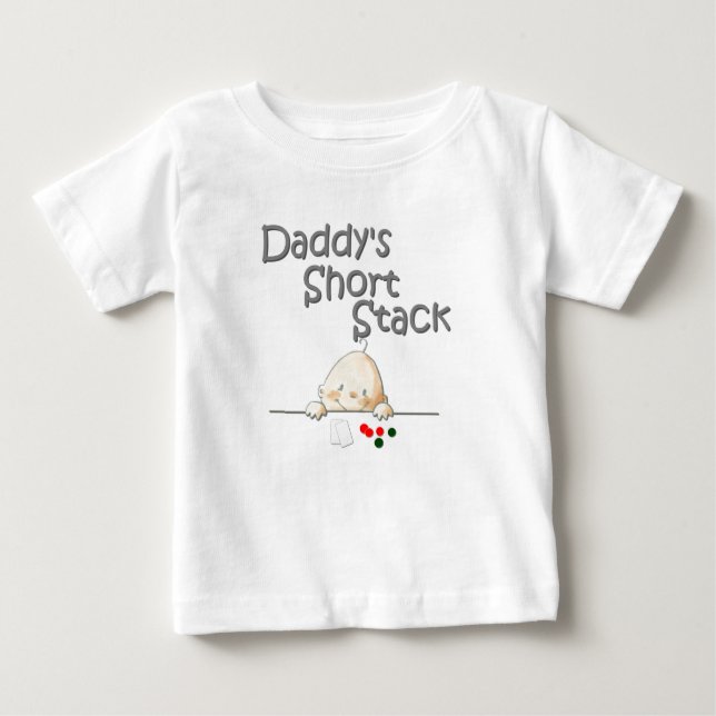 Daddy's Short Stack T Baby T-Shirt (Front)
