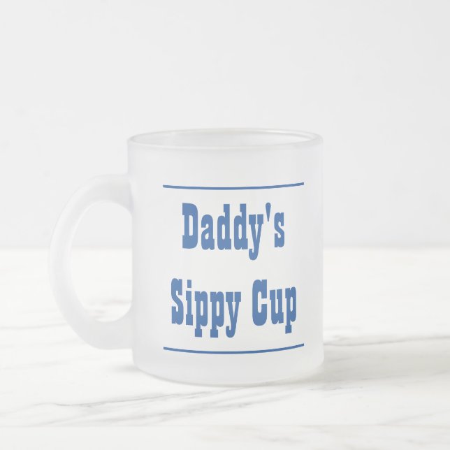 Daddy's Sippy Cup Frosted Glass Mug (Left)