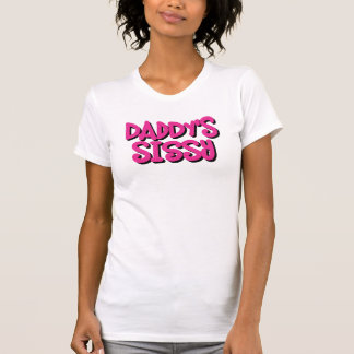 Daddy's Sissy T-Shirt