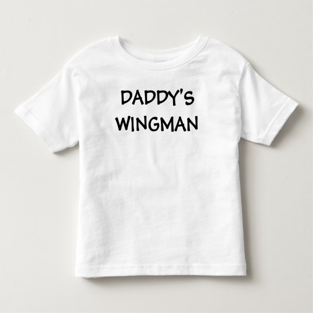 DADDY'S WINGMAN TODDLER T-Shirt (Front)