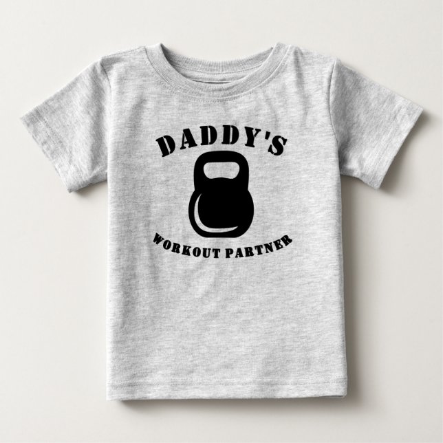 Daddy's Workout Partner Baby T-Shirt (Front)