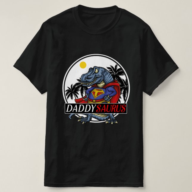 daddysaurus funny and awesome gift for daddy T-Shirt (Design Front)