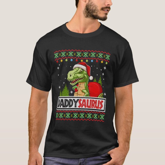Daddysaurus Funny Dad T Rex Dinosaur Ugly Christma T-Shirt (Front)