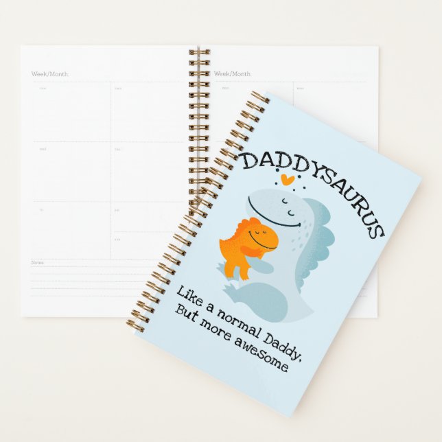 Daddysaurus Like A Normal Daddy, But More Awesome Planner (Display)