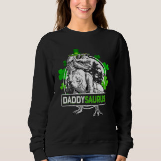 Daddysaurus T Rex Dinosaur Daddy Saurus St Patrics Sweatshirt