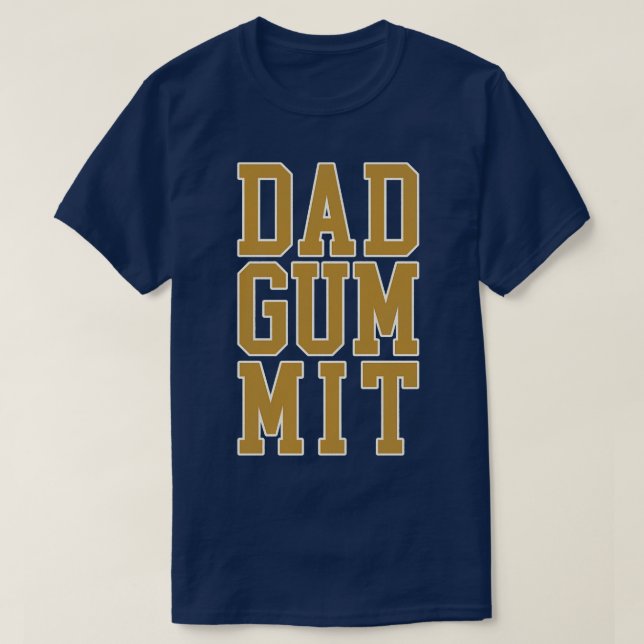 DADGUMMIT 1 T-Shirt (Design Front)