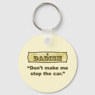 Dadism - Don't make me stop the car Key Ring