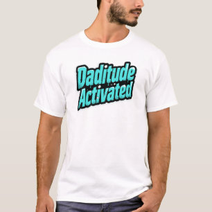 Daditude Activated – Graffiti Pop Style T-Shirt