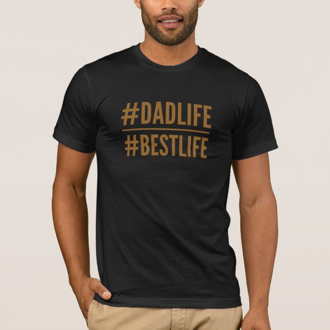 #DadLife #BestLife hashtag tshirt (Front)