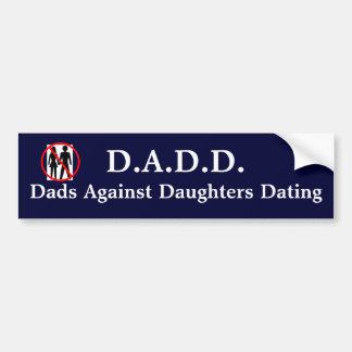 Dads Against Daughters Dating Bumper Sticker