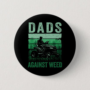 Dads Against Weed Funny Gardening Lawn Mowing Fath 6 Cm Round Badge