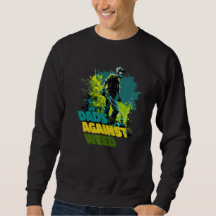 Dads Against Weed Funny Premium Sweatshirt