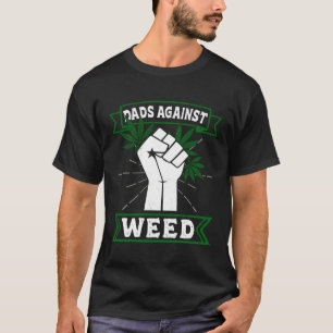 Dads Against Weed Gardening Lawn Mowing Fathers Da T-Shirt