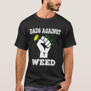 Dads Against Weed Gardening Lawn Mowing Fathers T-Shirt