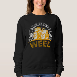 Dads Against Weed Gardening Lawn Mowing Lawn Mower Sweatshirt