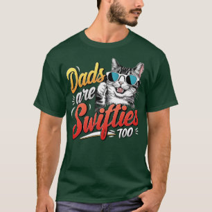 Dads Are Swifties Too Funny Fathers Day Cat T-Shirt