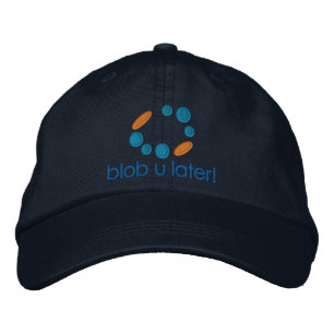 Dad's Blob u later! Embroidered Hat