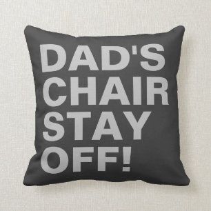 Dad's Chair Stay Off Funny Grey Cushion