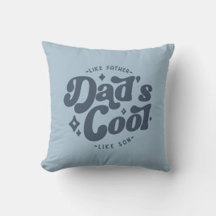 Dad's Cool Funny Dad (Matches Son's Cooler) Cushion