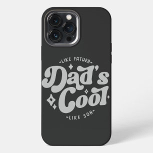 Dad's Cool Funny Dad (Matches Son's Cooler) iPhone 13 Pro Max Case