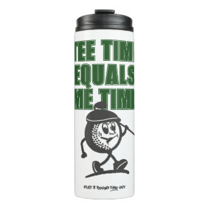 Dads Day Morning Scramble Tee Time Equals Me Time Thermal Tumbler