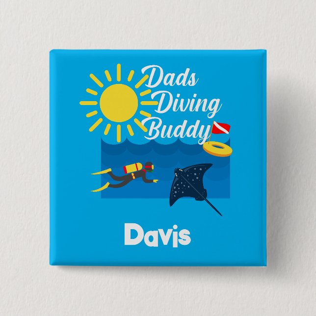 Dads Diving Buddy Design - Square Button (Front)