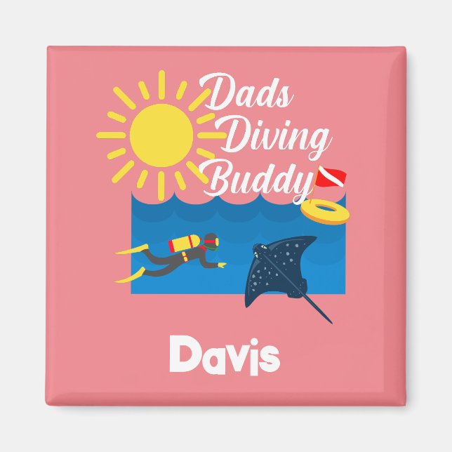Dads Diving Buddy Design - Square Magnet (Front)