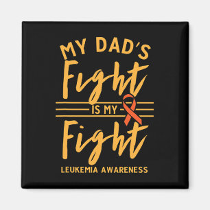 Dad's Fight Is My Fight Leukaemia Awareness 1 Magnet