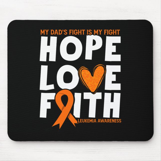 Dad's Fight Is My Fight. Orange Leukaemia Awarenes Mouse Pad (Front)