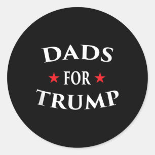 Dads For Trump Pro Life Build The Wall Vote Rally  Classic Round Sticker