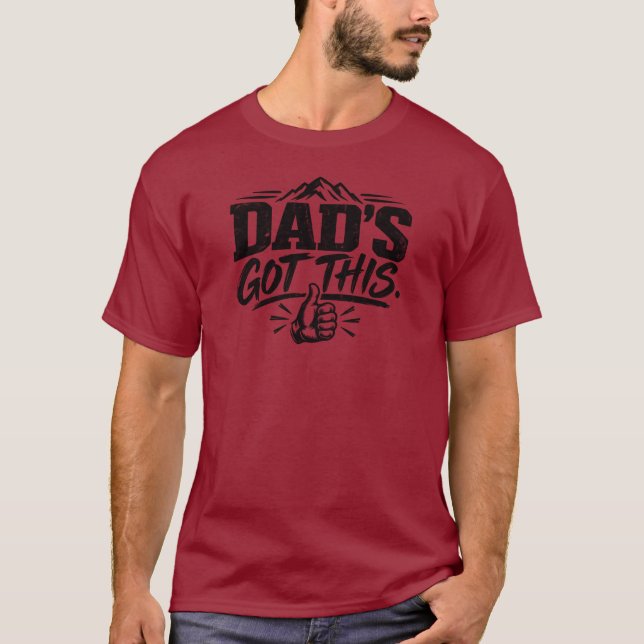 Dads Got This - T-Shirt (Front)