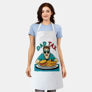 Dad's Gotta Eat! (Your Fries) Apron
