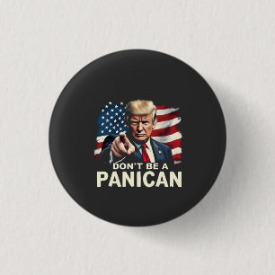 Dads Home Don't be A Panican Trump USA 3 Cm Round Badge