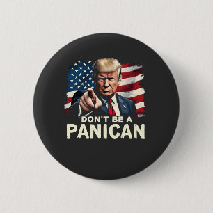Dads Home Don't be A Panican Trump USA 6 Cm Round Badge