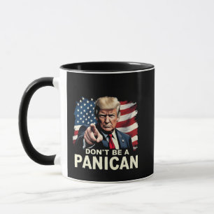 Dads Home Don't be A Panican Trump USA Mug