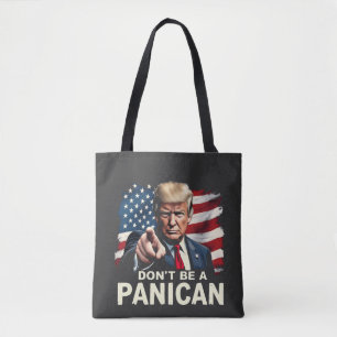 Dads Home Don't be A Panican Trump USA Tote Bag