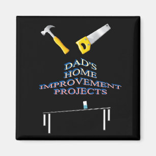 Dad's home improvement projects magnet