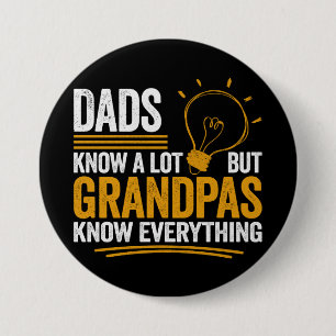 Dads Know A Lot But Grandpas Know Everything 7.5 Cm Round Badge