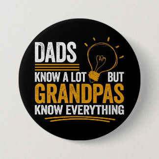 Dads Know A Lot But Grandpas Know Everything 7.5 Cm Round Badge