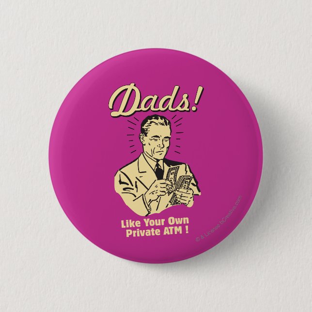 Dads: Like Own Private ATM 6 Cm Round Badge (Front)