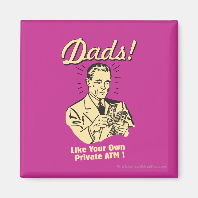 Dads: Like Own Private ATM Magnet (Front)